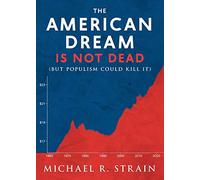 Michael R. Strain The American Dream Is Not Dead (Tascabile)