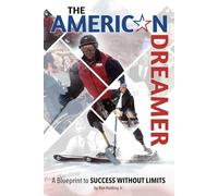 The American Dreamer: A Blueprint to Sucess Without Limits