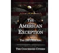 The American Exception: The 250 Year Arc