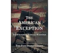 The American Exception: The Founders' Judicial Warnings