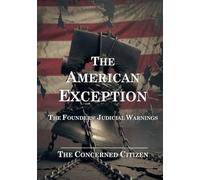 The American Exception: The Founders' Judicial Warnings