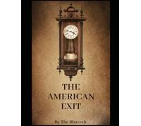 THE AMERICAN EXIT: From a Broken System to a Relentless Dream