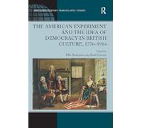 The American Experiment and the Idea of Democracy in British Culture, 17761914