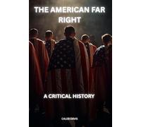 The American Far-Right: A Critical History