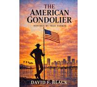 The American Gondolier: Inspired by True Events: 1