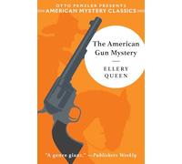 The American Gun Mystery: An Ellery Queen Mystery: 0