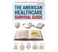 THE AMERICAN HEALTHCARE SURVIVAL GUIDE