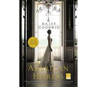 Daisy Goodwin The American Heiress (Tascabile)