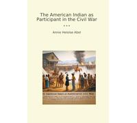 The American Indian as Participant in the Civil War