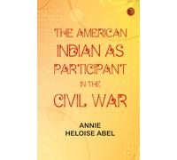 The American Indian as Participant in the Civil War