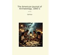 The American Journal of Archaeology, 1893-1