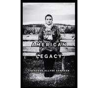The American Legacy: A Collection of Poetry Channeling Life in the USA In the 21st Century.