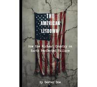 The American Letdown: How the Richest Country on Earth Perfected Failure