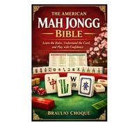 The American Mah Jongg Bible: Learn the Rules, Understand the Card, and Play with Confidence