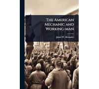 The American Mechanic and Working-man