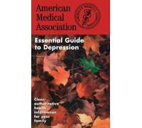 The American Medical Association Essential Guide to Depression (Tascabile)