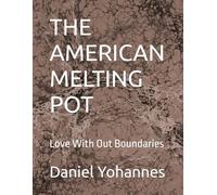 THE AMERICAN MELTING POT: Love With Out Boundaries
