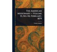 The American Missionary - Volume 33, No. 02, February, 1879
