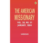 The American Missionary -- Volume 38 No. 01 January 1884