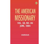 The American Missionary -- Volume 38 No. 06 June 1884