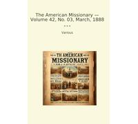 The American Missionary - Volume 42, No. 03, March, 1888