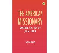 The American Missionary -- Volume 43 No. 07 July 1889