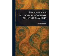 The American Missionary - Volume 50, No. 05, May, 1896