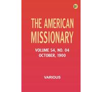 The American Missionary -- Volume 54 No. 04 October 1900