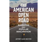 The American Open Road: Narrative and Popular Imagination