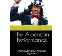 The American Performance: American Dream or American Nightmare