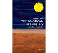 The American Presidency: A Very Short Introduction