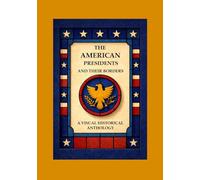 The American Presidents And Their Borders: A Visual Historical Anthology