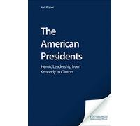 The American Presidents: Heroic Leadership from Kennedy - NUOVO Jon Ropert 2000