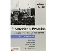 The American Promise: A History of the United States, To 1877 - Value Edition