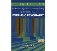 The American Psychiatric Association Publishing Textbook of Forensic Psychiatry