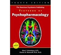 The American Psychiatric Publishing Textbook of Psychopharmacology