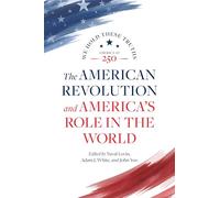 The American Revolution and America's Role in the World: 6