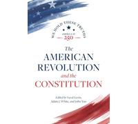 The American Revolution and the Constitution: 7