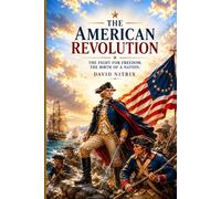 The American Revolution: The Fight for Freedom: 1