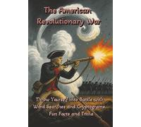 The American Revolutionary War: Throw Yourself Into Battle with Word Searches, Cryptograms, Fun Facts and Trivia | 214 pages, 108 pages perfect for Teens, Adults, and Seniors