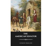 The American Senator: The 1877 Literary Classic