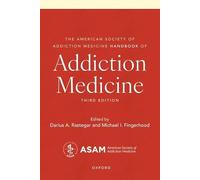 The American Society of Addiction Medicine Handbook of Addiction Medicine