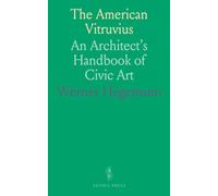 The American Vitruvius: An Architect's Handbook of Civic Art