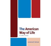 The American Way of Life: A Cultural History (The Fairleigh Dickinson