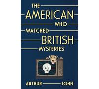 The American Who Watched British Mysteries