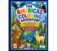 The Americas Coloring Adventure: Explore Countries, National Animals, Flags & Famous Landmarks of North, Central, and South America | An Educational Coloring Book for Kids Ages 6-12