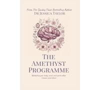 The Amethyst Programme: Validating your body, mind, and spirit after trauma and abuse