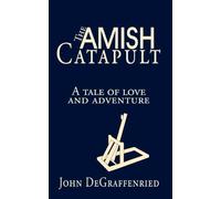 The Amish Catapult: A Tale of Love and Adventure