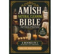 The Amish Natural Cleaning Bible: 189 Homemade Recipes & 370+ Variations for Natural Cleaners, Laundry Soap, Traditional Lye Soap and Beeswax Candles ... for a Chemical-Free Home [4 BOOKS in 1]