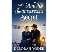 The Amish Seamstress’s Secret: An Amish Romance at Christmas